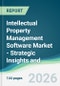 Intellectual Property Management Software Market - Strategic Insights and Forecasts (2026-2031) - Product Thumbnail Image