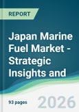 Japan Marine Fuel Market - Strategic Insights and Forecasts (2026-2031)- Product Image