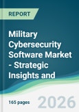 Military Cybersecurity Software Market - Strategic Insights and Forecasts (2026-2031)- Product Image