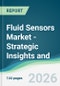 Fluid Sensors Market - Strategic Insights and Forecasts (2026-2031) - Product Thumbnail Image