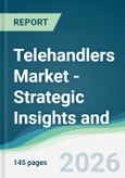 Telehandlers Market - Strategic Insights and Forecasts (2026-2031)- Product Image