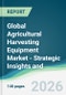 Global Agricultural Harvesting Equipment Market - Strategic Insights and Forecasts (2026-2031) - Product Thumbnail Image