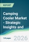 Camping Cooler Market - Strategic Insights and Forecasts (2026-2031) - Product Thumbnail Image