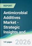 Antimicrobial Additives Market - Strategic Insights and Forecasts (2026-2031)- Product Image