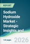 Sodium Hydroxide Market - Strategic Insights and Forecasts (2026-2031) - Product Thumbnail Image