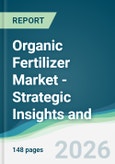 Organic Fertilizer Market - Strategic Insights and Forecasts (2026-2031)- Product Image