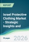 Israel Protective Clothing Market - Strategic Insights and Forecasts (2026-2031) - Product Thumbnail Image