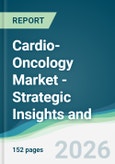 Cardio-Oncology Market - Strategic Insights and Forecasts (2026-2031)- Product Image