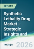 Synthetic Lethality Drug Market - Strategic Insights and Forecasts (2026-2031)- Product Image