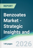 Benzoates Market - Strategic Insights and Forecasts (2026-2031)- Product Image