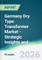 Germany Dry Type Transformer Market - Strategic Insights and Forecasts (2026-2031) - Product Thumbnail Image