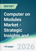 Computer on Modules Market - Strategic Insights and Forecasts (2026-2031)- Product Image