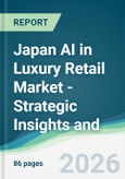 Japan AI in Luxury Retail Market - Strategic Insights and Forecasts (2026-2031)- Product Image