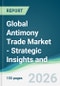Global Antimony Trade Market - Strategic Insights and Forecasts (2026-2031) - Product Thumbnail Image