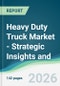Heavy Duty Truck Market - Strategic Insights and Forecasts (2026-2031) - Product Thumbnail Image