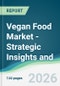 Vegan Food Market - Strategic Insights and Forecasts (2026-2031) - Product Thumbnail Image