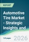 Automotive Tire Market - Strategic Insights and Forecasts (2026-2031) - Product Thumbnail Image