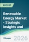 Renewable Energy Market - Strategic Insights and Forecasts (2026-2031) - Product Thumbnail Image