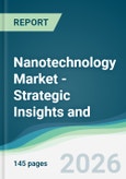 Nanotechnology Market - Strategic Insights and Forecasts (2026-2031)- Product Image
