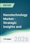 Nanotechnology Market - Strategic Insights and Forecasts (2026-2031) - Product Thumbnail Image