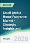Saudi Arabia Home Fragrance Market - Strategic Insights and Forecasts (2026-2031) - Product Thumbnail Image