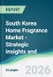 South Korea Home Fragrance Market - Strategic Insights and Forecasts (2026-2031) - Product Thumbnail Image