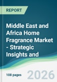 Middle East and Africa Home Fragrance Market - Strategic Insights and Forecasts (2026-2031)- Product Image