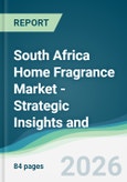 South Africa Home Fragrance Market - Strategic Insights and Forecasts (2026-2031)- Product Image