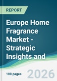 Europe Home Fragrance Market - Strategic Insights and Forecasts (2026-2031)- Product Image