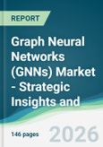 Graph Neural Networks (GNNs) Market - Strategic Insights and Forecasts (2026-2031)- Product Image