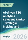 AI-driven ESG Analytics Solutions Market - Strategic Insights and Forecasts (2026-2031)- Product Image