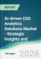 AI-driven ESG Analytics Solutions Market - Strategic Insights and Forecasts (2026-2031) - Product Thumbnail Image