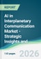 AI in Interplanetary Communication Market - Strategic Insights and Forecasts (2026-2031) - Product Thumbnail Image