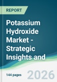 Potassium Hydroxide Market - Strategic Insights and Forecasts (2026-2031)- Product Image