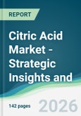 Citric Acid Market - Strategic Insights and Forecasts (2026-2031)- Product Image