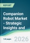 Companion Robot Market - Strategic Insights and Forecasts (2026-2031) - Product Thumbnail Image