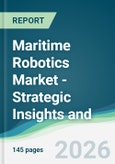 Maritime Robotics Market - Strategic Insights and Forecasts (2026-2031)- Product Image