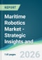 Maritime Robotics Market - Strategic Insights and Forecasts (2026-2031) - Product Thumbnail Image