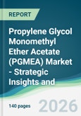 Propylene Glycol Monomethyl Ether Acetate (PGMEA) Market - Strategic Insights and Forecasts (2026-2031)- Product Image