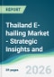 Thailand E-hailing Market - Strategic Insights and Forecasts (2026-2031) - Product Thumbnail Image