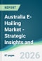 Australia E-Hailing Market - Strategic Insights and Forecasts (2026-2031) - Product Thumbnail Image