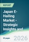 Japan E-Hailing Market - Strategic Insights and Forecasts (2026-2031) - Product Thumbnail Image