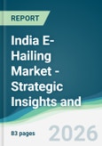 India E-Hailing Market - Strategic Insights and Forecasts (2026-2031)- Product Image