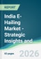 India E-Hailing Market - Strategic Insights and Forecasts (2026-2031) - Product Thumbnail Image