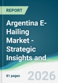 Argentina E-Hailing Market - Strategic Insights and Forecasts (2026-2031)- Product Image