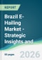 Brazil E-Hailing Market - Strategic Insights and Forecasts (2026-2031) - Product Thumbnail Image