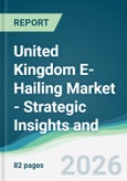 United Kingdom E-Hailing Market - Strategic Insights and Forecasts (2026-2031)- Product Image