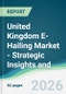 United Kingdom E-Hailing Market - Strategic Insights and Forecasts (2026-2031) - Product Thumbnail Image