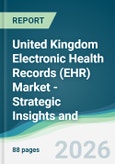 United Kingdom Electronic Health Records (EHR) Market - Strategic Insights and Forecasts (2026-2031)- Product Image