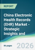 China Electronic Health Records (EHR) Market - Strategic Insights and Forecasts (2026-2031)- Product Image